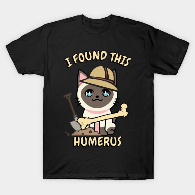 I found this humerus pun - siamese cat T-Shirt by Pet Station